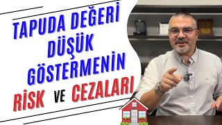 Tapuda Değeri Düşük Göstermenin Risk Ve Cezaları  Ekspertiz Raporu  Tapu Harcı [upl. by Asta]