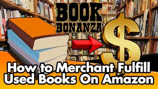 How to Merchant Fulfill Used Books on Amazon [upl. by Floss74]