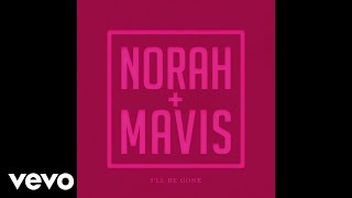 Norah Jones Mavis Staples  Ill Be Gone Audio [upl. by Schulze]