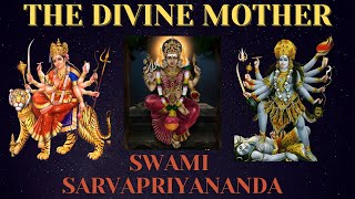 The Divine Mother  Swami Sarvapriyananda [upl. by Farr]