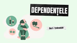 Dependentele  Ziua 3  Testimoniale [upl. by Shargel]