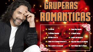 GRUPERAS ROMÁNTICAS INOLVIDABLES 💖  LOS MEJORES ÉXITOS PARA ENAMORAR [upl. by Marienthal52]