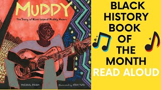 Muddy  Muddy Waters Read Aloud  Black History Book of the Month [upl. by Candless10]