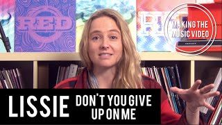 Making The Music Video  Lissie quotDont You Give Up On Mequot [upl. by Aksel]