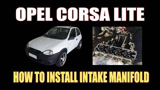 OPEL CORSA LITE  HOW TO INSTALL INTAKE MANIFOLD [upl. by Adianes]