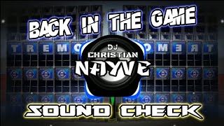 Back In The Game Sound Check  Dj Christian Nayve [upl. by Shepp]