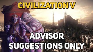 Can You Beat CIV 5 With Only Advisor Suggestions [upl. by Leunad]