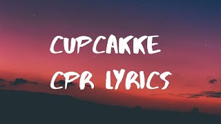 CupcakKe CPR Lyrics [upl. by Ratib]