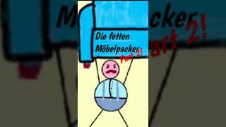 Die fetten Möbelpacker Part 2 möbelpacker witzig shorts song [upl. by Nivram721]