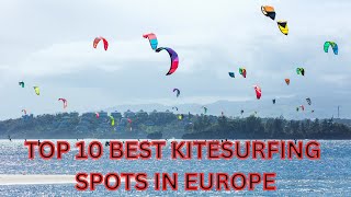 The 10 best kitesurfing spots in Europe [upl. by Ferrick]