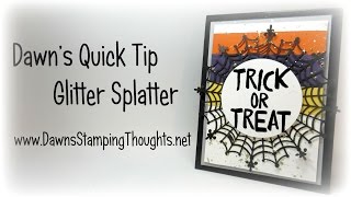 Dawns Quick Tip  Glitter Splatter [upl. by Epps]