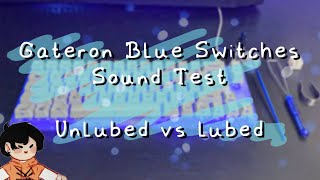 i lubed gateron blue switches  Gateron Blue Sound Test Unlubed vs Lubed [upl. by Ilyssa]