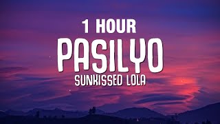 1 HOUR SunKissed Lola  Pasilyo Lyrics [upl. by Dlonra]