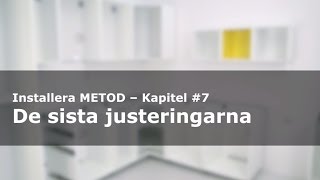 Installera IKEA METOD kök kapitel 7  De sista justeringarna [upl. by Janis396]