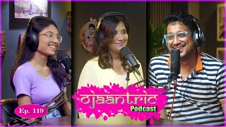 Ojaantric  Assamese Podcast ft Tanuja Chetia amp Monjory Chetia  Ep119 [upl. by Ferd]