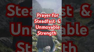 Prayer for Steadfast and Unmovable [upl. by Aicekan877]