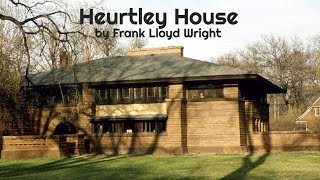 Heurtley House by Frank Lloyd Wright [upl. by Meter]