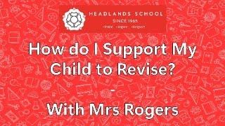 How Do I Support My Child To Revise  With Mrs Rogers [upl. by Airretal759]