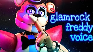 SFMFNAF Glamrock Freddys Voice [upl. by Matheson538]