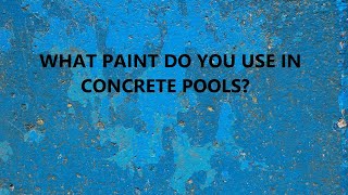 Concrete Pool Paint Options [upl. by Lidia]