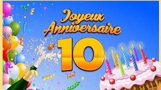 Joyeux anniversaire 10 ans  Musique [upl. by Klarrisa]