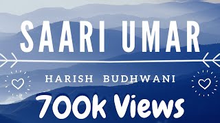 Saari Umar  Harish Budhwani [upl. by Converse]