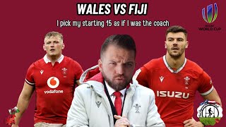 Wales vs Fiji I pick my starting lineup and discuss how we can win [upl. by Adirahs]