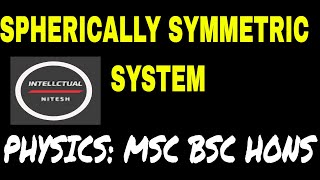 SPHERICALLY SYMMETRIC SYSTEM [upl. by Kendrah]