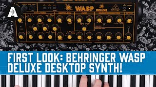 Introducing The Behringer WASP DELUXE Synthesizer  Iconic Synth Sounds Innovative New Upgrades [upl. by Eillib]