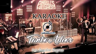 KARAOKE Los Ángeles Negros  Tanto Adiós [upl. by Fayina584]