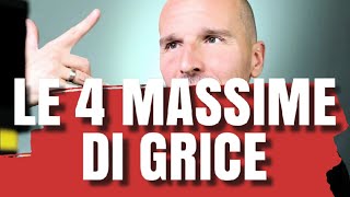 Le 4 MASSIME di Grice per Comunicare Meglio [upl. by Laicram]