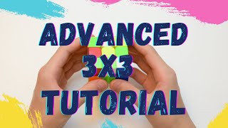 How to Solve the Rubiks Cube  Advanced 3x3 Tutorial [upl. by Eilarol]