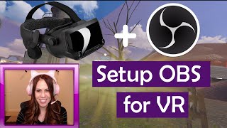 How to set up OBS for VR recording and streaming [upl. by Yennep]