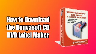 How to Download the Ronyasoft CD DVD Label Maker [upl. by Kcirederf470]