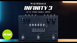 Pigtronix Infinity 3  HiFi Stereo Double Looper  Official Demo [upl. by Merp883]