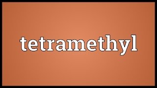 Tetramethyl Meaning [upl. by Nawoj]