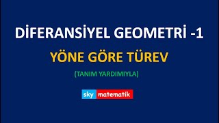 Diferansiyel Geometri 1 Yöne göre türev Tanım Yardımıyla [upl. by Atsocal]