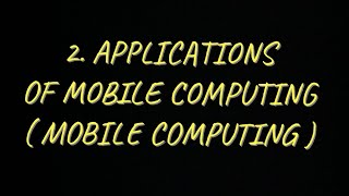 2 Applications Of Mobile Computing MC [upl. by Cenac548]