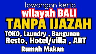 lowongan kerja hari ini INFO LOKER TANPA IJAZAH wilayah Bali [upl. by Wilbur]