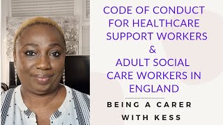 CODE OF CONDUCT FOR HEALTHCARE SUPPORT WORKERS AND ADULT SOCIAL CARE WORKERS IN ENGLAND [upl. by Christoper]