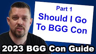 BGG Con 2023 Part 1  Should I Go To BGG Con [upl. by Adnohs286]