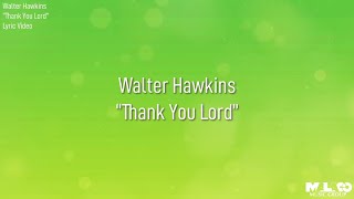 Walter Hawkins  Thank You Lyric Video [upl. by Ofella]