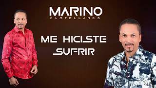 Marino castellanos ME HICISTE SUFRIR [upl. by Mathi]