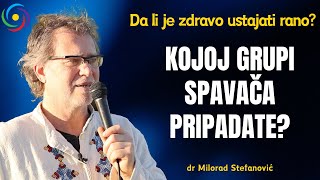 dr Milorad Stefanović  SPAVANJE I ZDRAVLJE  Ko treba ustajati rano a ko ni slučajno [upl. by Sibell533]