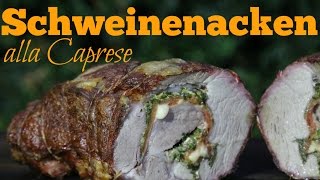 Schweinenacken alla Caprese  Rollbraten vom Grill [upl. by Leirea]