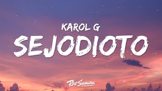 KAROL G  SEJODIOTO Letra  Lyrics [upl. by Aened58]