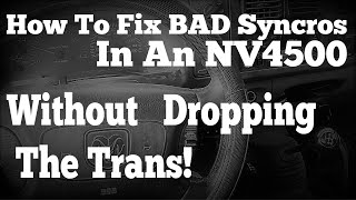 How To Fix A Bad NV4500 Syncros Without Dropping The Trans [upl. by Farley]