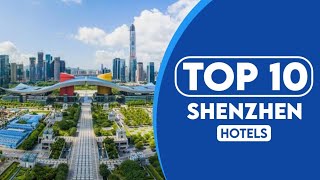 10 Best Hotels In Shenzhen  Best Places To Stay In Shenzhen  2023 [upl. by Alaehcim]