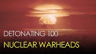 What if we detonated 100 nuclear warheads [upl. by Harlan]