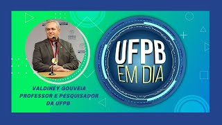 UFPB EM DIA  Professor Valdiney Gouveia Pesquisador e Cientista da UFPB [upl. by Ahsekad]